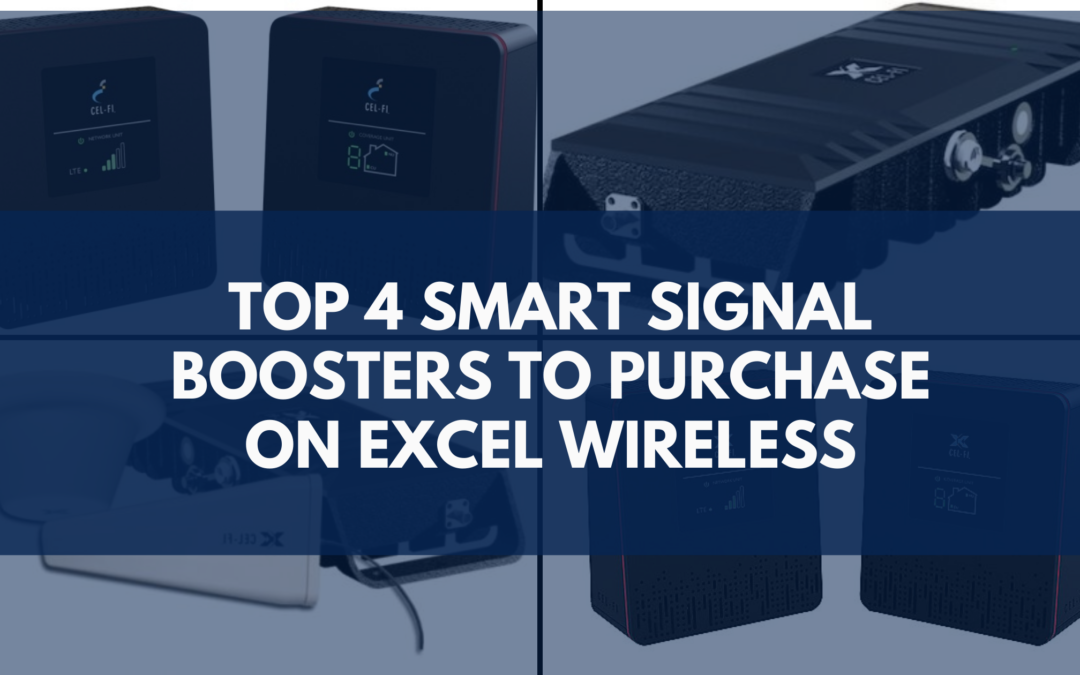Top 4 Smart Signal Boosters to purchase on Excel Wireless