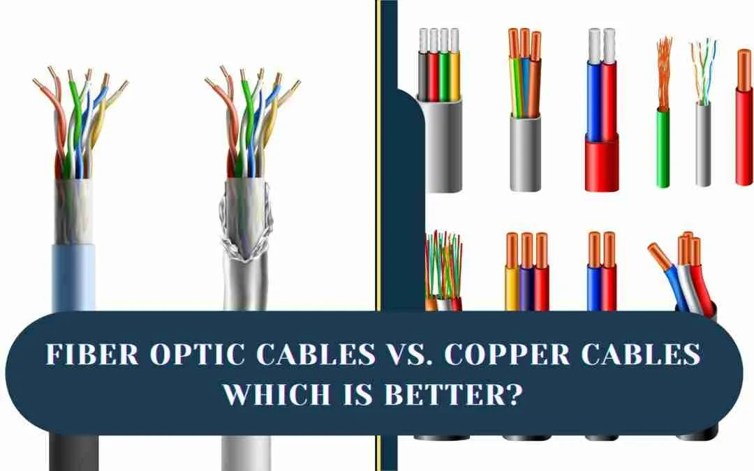 Fiber Optic Cables vs. Copper Cables: Which is better?