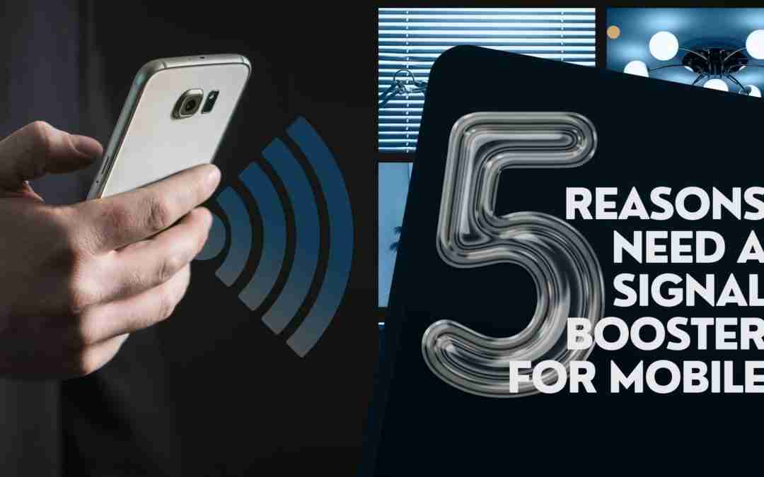 5 Reasons Need A Signal Booster for Mobile [Infographics]